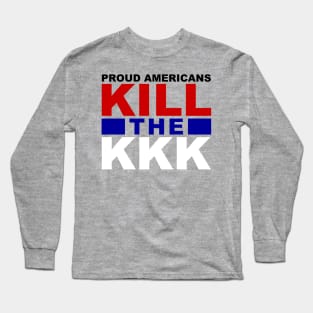 proud americans kill the kkk Long Sleeve T-Shirt